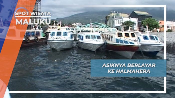 Berlayar Ke Halmahera, Maluku