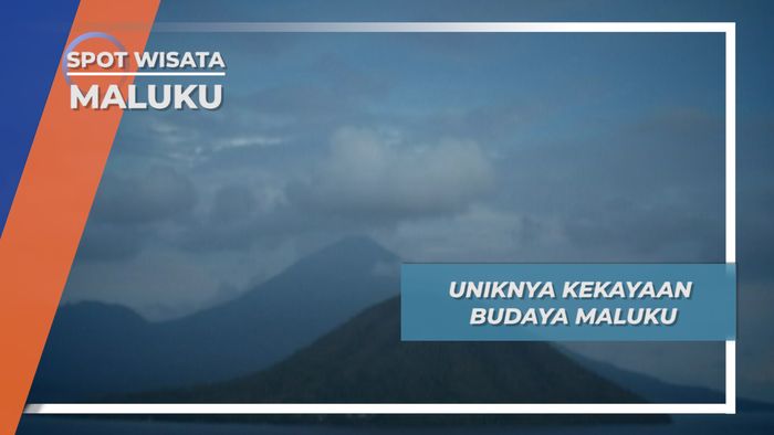 Uniknya Kekayaan Budaya, Maluku 