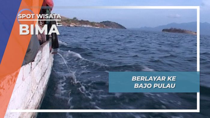 Berlayar ke Bajo Pulau, Bima