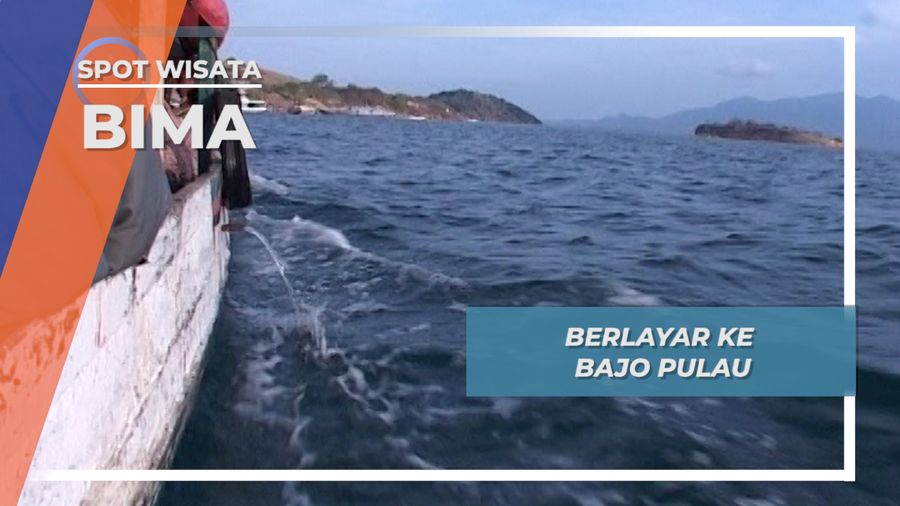 Berlayar ke Bajo Pulau, Bima