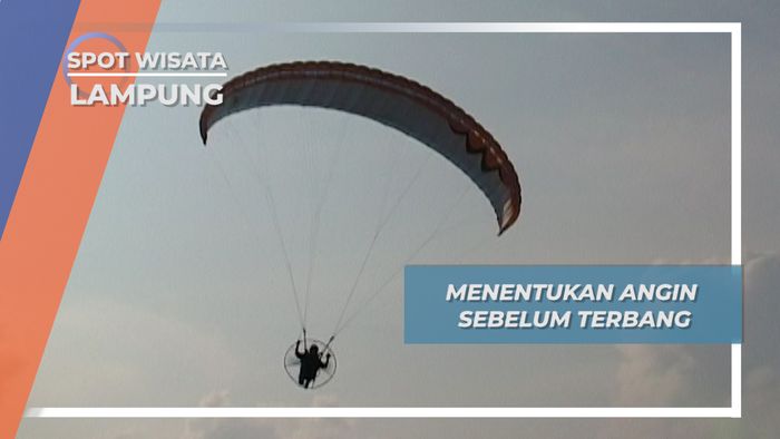 Melawan Arah Angin, Prinsip Paramotor untuk Bisa Terbang, Lampung