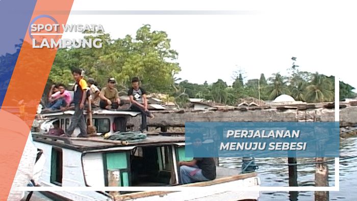 Menuju ke Sebesi, Pulaunya Para Pemburu Babi Hutan, Lampung