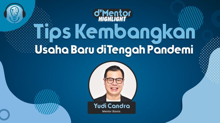 Coach Yudi Beri Tips Membangun Bisnis Baru di Saat Pandemi 