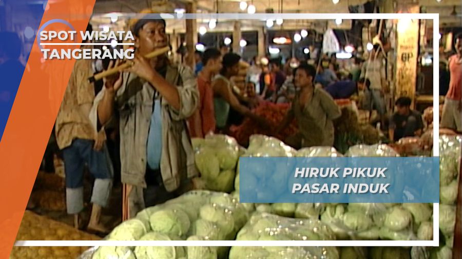 Hiruk Pikuk Aktifitas di Pasar Induk Tanah Tinggi, Tangerang