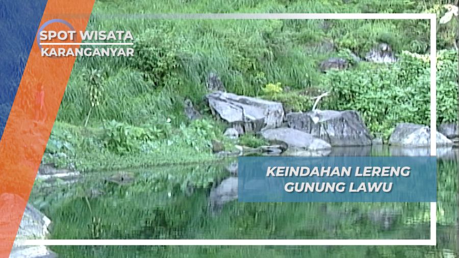 Suguhan Keindahan Alami di Lereng Gunung Lawu, Karanganyar, Jawa Tengah