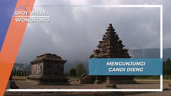 Mengunjungi Candi Dieng Wonosobo, Awal Peradaban Tanah Jawa
