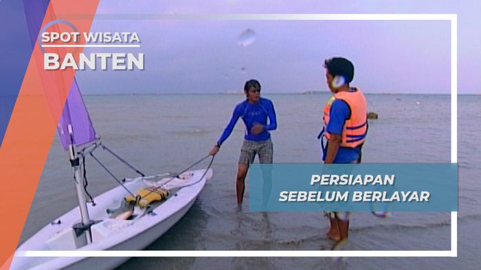 Persiapan Sebelum Berlayar dengan Sailing Boat, Tanjung Lesung, Banten