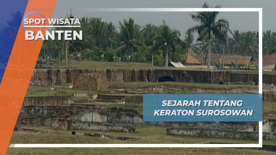 Reruntuhan Keraton Surosowan Bukti Kejayaan Banten dimasa Lalu, Banten