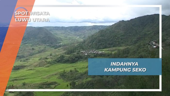 Indahnya Kampung Seko, Luwu utara, Sulawesi Selatan