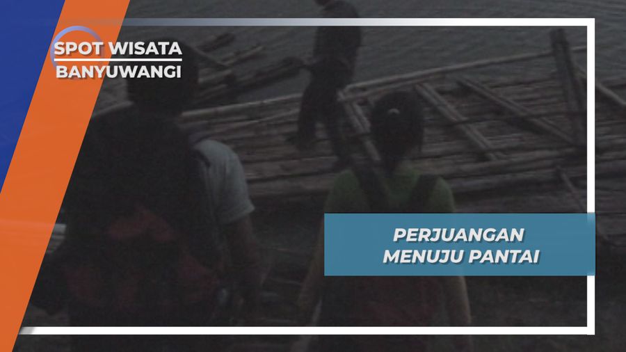 Beginilah Perjuangan Menuju Pantai, Banyuwangi