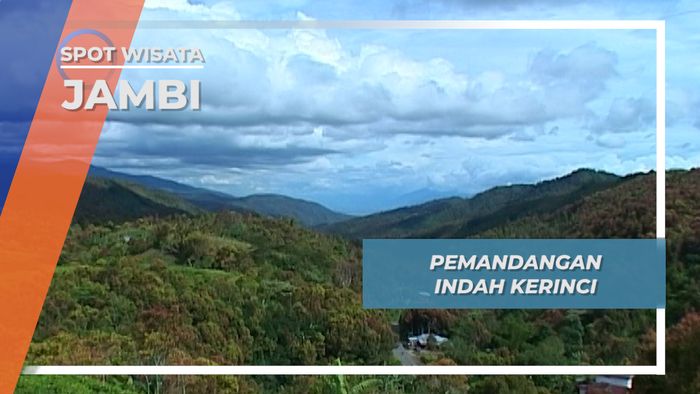 Gunung Kerinci, Pemandangan Alam Indah Sejauh Mata Memandang, Jambi
