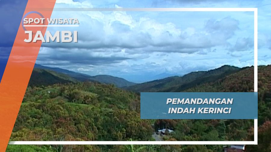 Gunung Kerinci, Pemandangan Alam Indah Sejauh Mata Memandang, Jambi