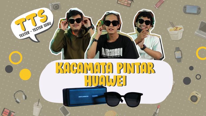 Reaksi Si Anak Rantau Coba Kacamata Pintar Huawei