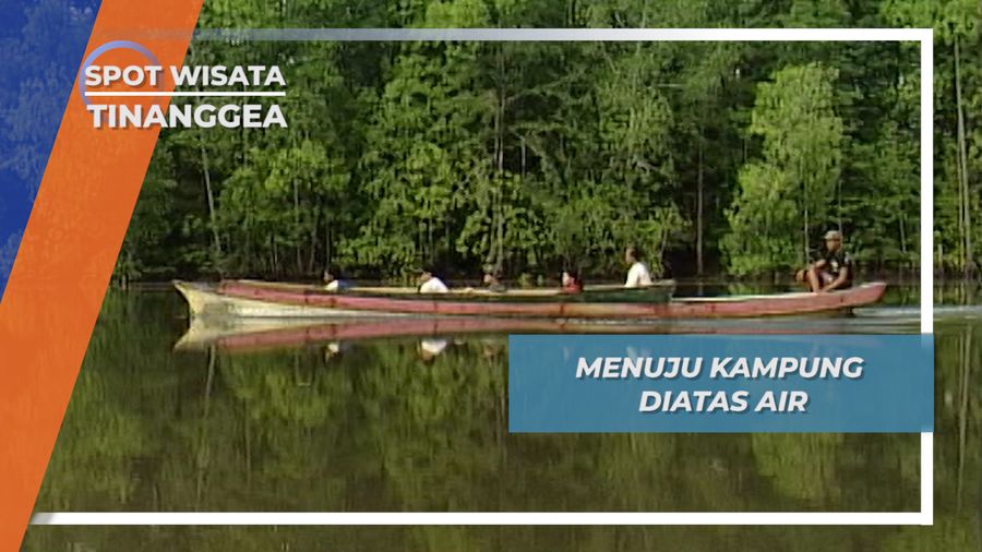 Menuju Kampung Di Atas Air Tinanggea Konawe Sulawesi Tenggara  