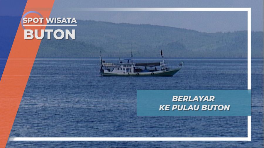 Menikmati Berlayar Ke Pulau Buton Sulawesi Tenggara