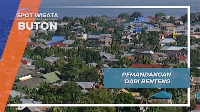 Benteng Buton, Simbol Peradaban Sejarah Dengan Panorama yang Indah