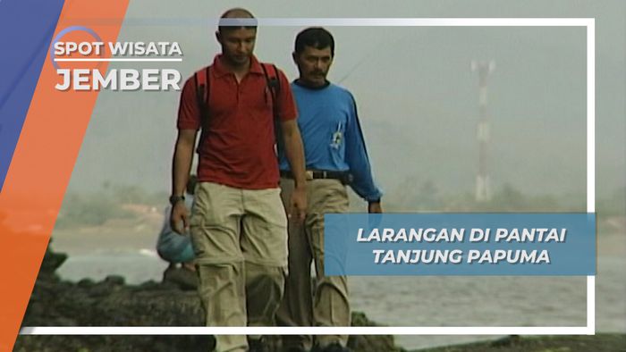 Dilarang Berenang Di Pantai Indah dan Surga Pemancing Tanjung Papuma Jember