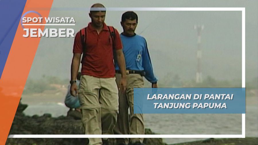 Dilarang Berenang Di Pantai Indah dan Surga Pemancing Tanjung Papuma Jember