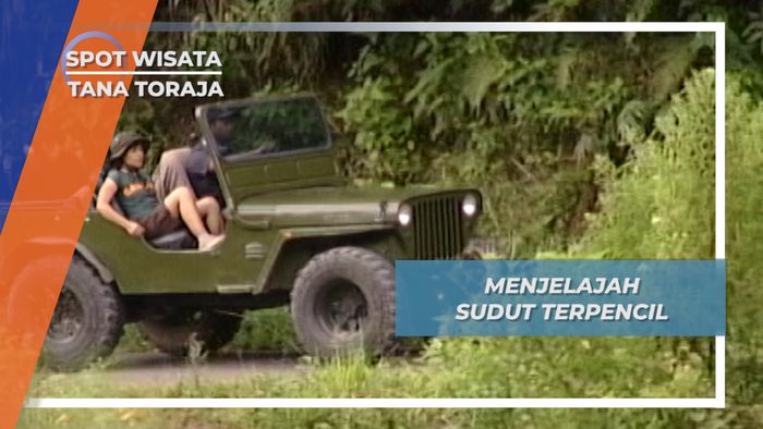 Menjelajah Sudut Terpencil Tana Toraja, Sulawesi Selatan