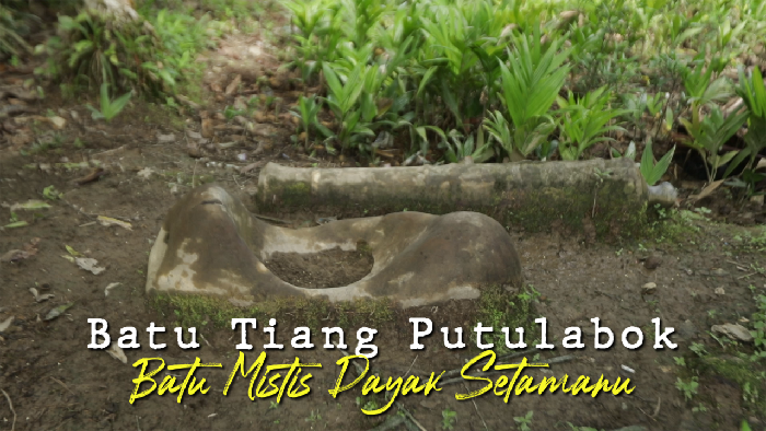 Mengenal Batu Tiang Putulabok yang Dikeramatkan Suku Dayak