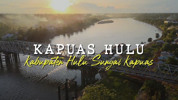 Mengenal Kapuas Hulu yang Berbatasan dengan Malaysia