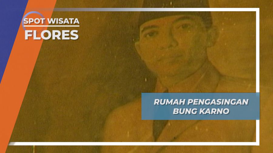 Saat Bung Karno Mencari Rumah Pengasingan Menghadap Timur di Ende Flores 