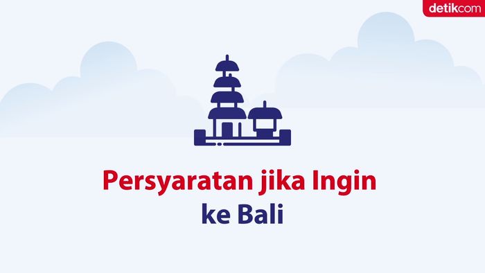 Penuhi Syarat Sebelum Berlibur ke Bali Yuk