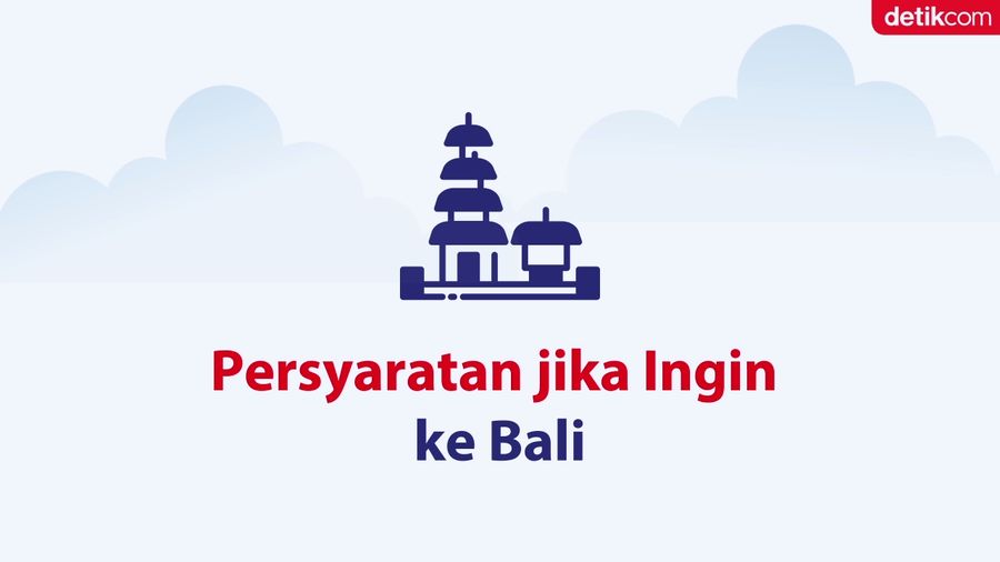 Penuhi Syarat Sebelum Berlibur ke Bali Yuk