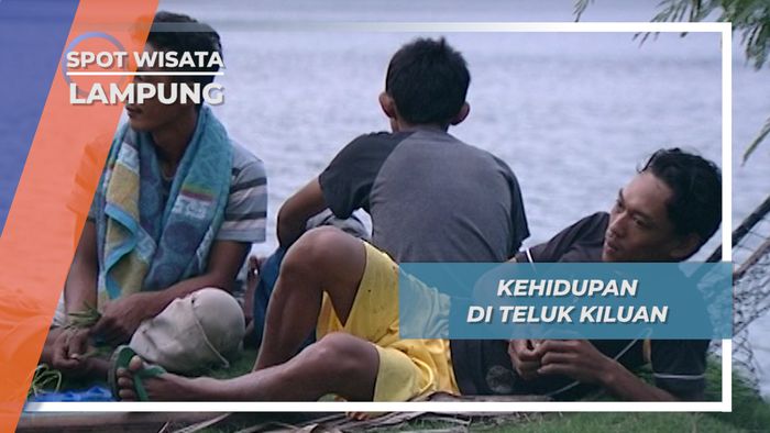 Ramah dan Menyenangkan, Indahnya Suasana Kehidupan di Teluk Kiluan, Lampung