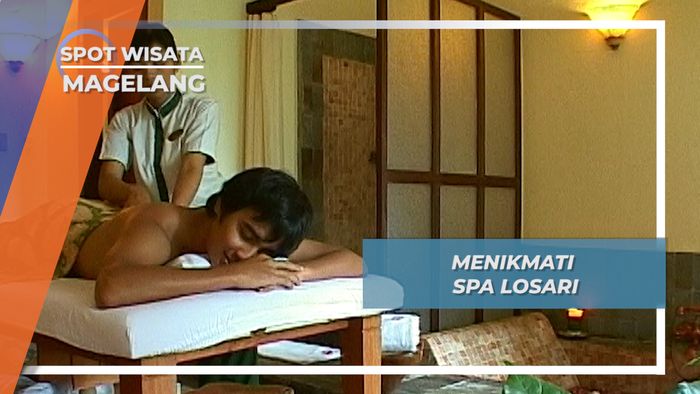 Memanjakan Diri Relaksasi di Spa Losari, Magelang