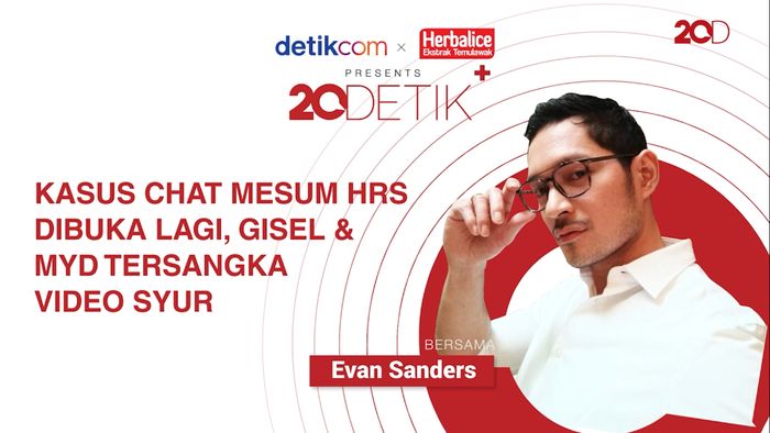 20Detik+ bersama Herbalice: Kasus Chat HRS Dibuka Lagi Hingga Gisel & MYD Jadi Tersangka 