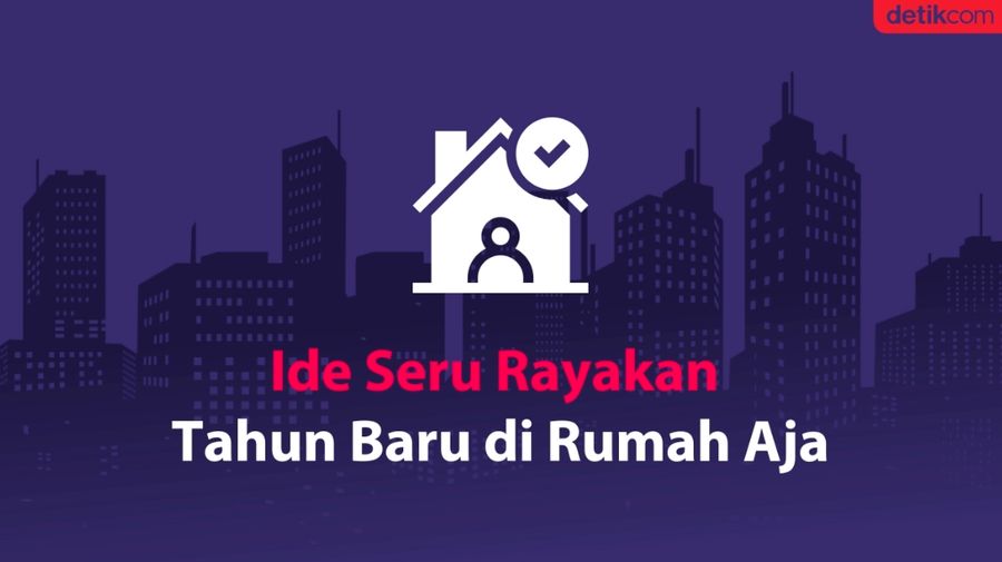 Biar Tetap di Rumah, Ini Ide Seru Merayakan Tahun Baru!