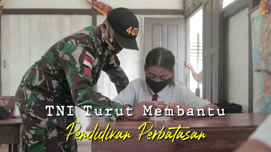 Semangat Pasukan Loreng Bantu Pendidikan di Batas Negeri