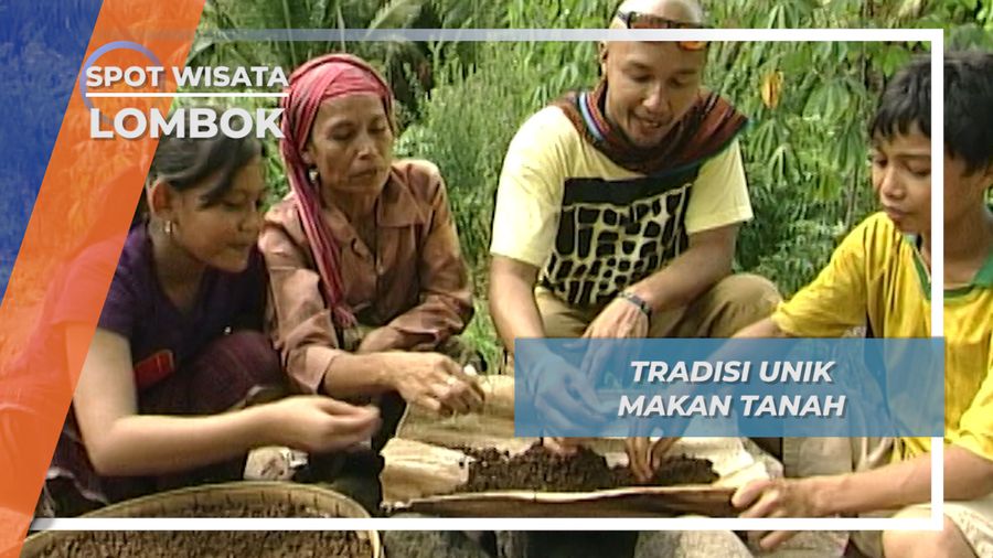 Tradisi Unik Makan Tanah yang Mulai Ditinggalkan Generasi Muda Lombok