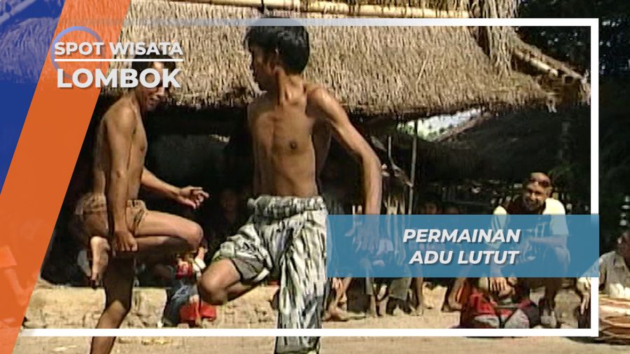 Adu Lutut, Permainan Tradisional ala Desa Sade, Lombok