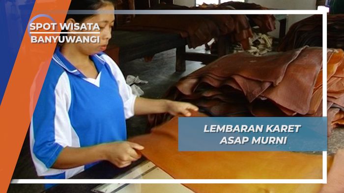 Lembaran Karet Asap Murni Siap Menjelajah ke Luar Negeri, Kecamatan Glenmore Banyuwangi