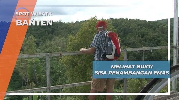 Melihat Sisa - sisa Penambangan Emas dari Puncak Tower, Banten