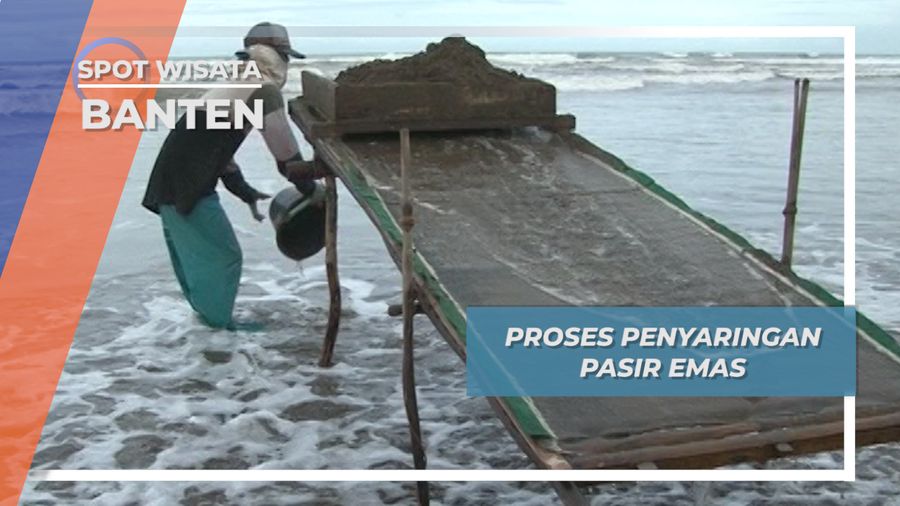 Bisa Sampai 6 Jam, Beginilah Proses Penyaringan Pasir Emas, Banten
