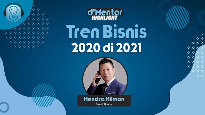 Bagaimana Nasib Tren Bisnis Tahun Lalu di 2021?