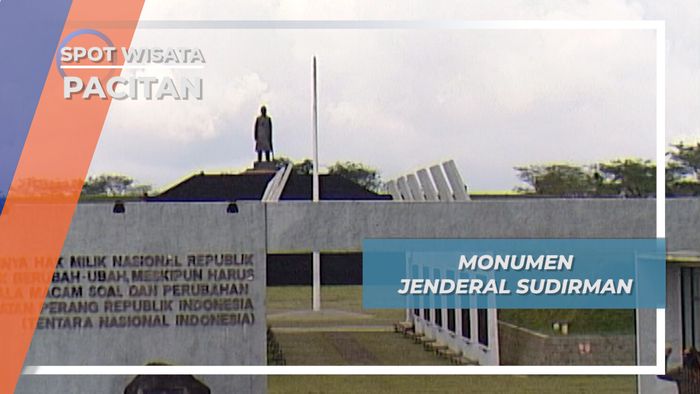 Monumen Jenderal Sudirman Pacitan, Jejak Perjuangan Sang Pahlawan 