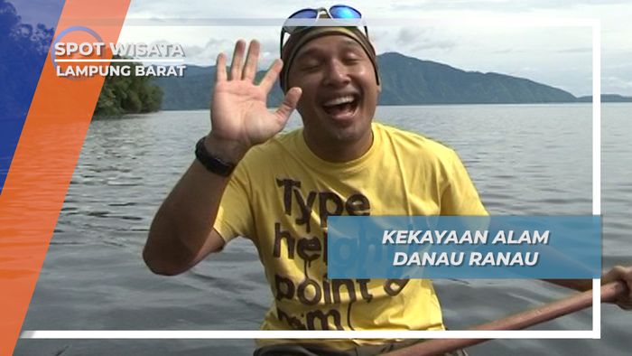 Berperahu Mengarungi Luasnya Danau Ranau Lampung Barat