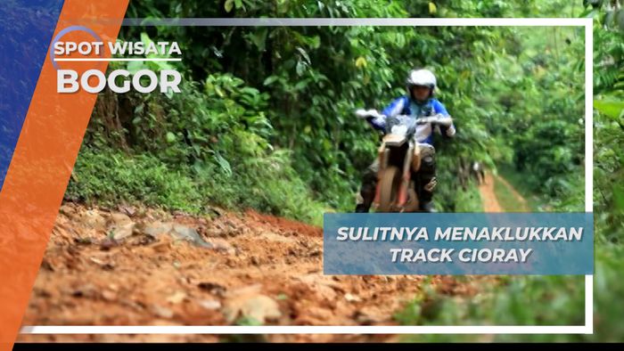 Lintasan Licin dan Berbatu, Jalur Cioray Bogor yang Penuh Tantangan