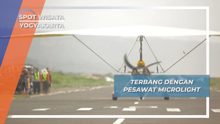 Sensasi Terbang dengan Pesawat Microlight, Yogyakarta