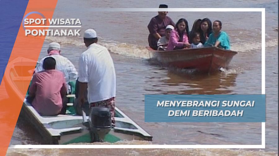 Membelah Sungai Sungai Kapuas Untuk Beribadah di Masjid Jami Sultan Syarif Abdurrahman