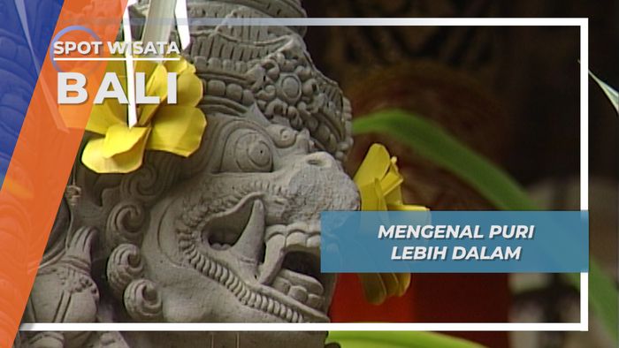 Mengenal Puri, Tempat Tinggal Para Bangsawan Bali