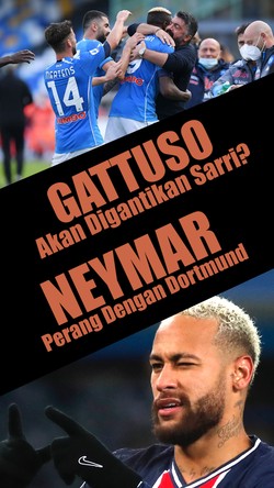 Gattuso Akan Digantikan Sarri?, Neymar Perang Dengan Dortmund