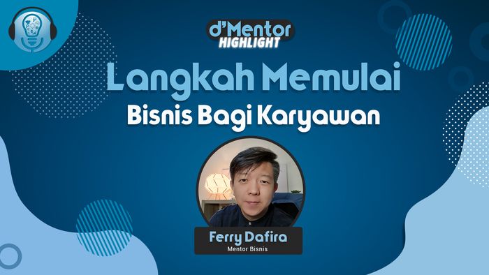 Tips Coach Ferry Bagi Karyawan yang Ingin Memulai Bisnis