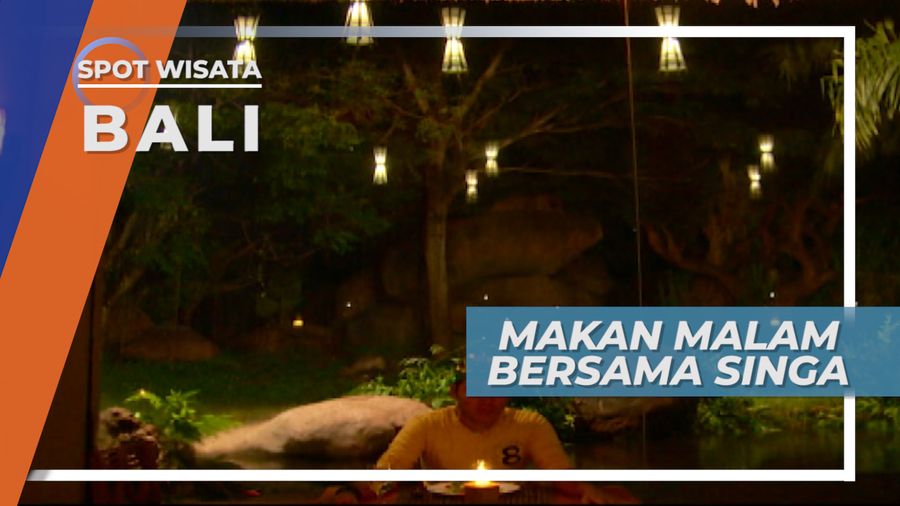 Tes Nyali, Makan Malam Bersama Singa, Bali