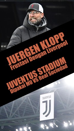 Klopp Frustasi Dengan Klub, Juventus Stadium Akan Gelar Europa League