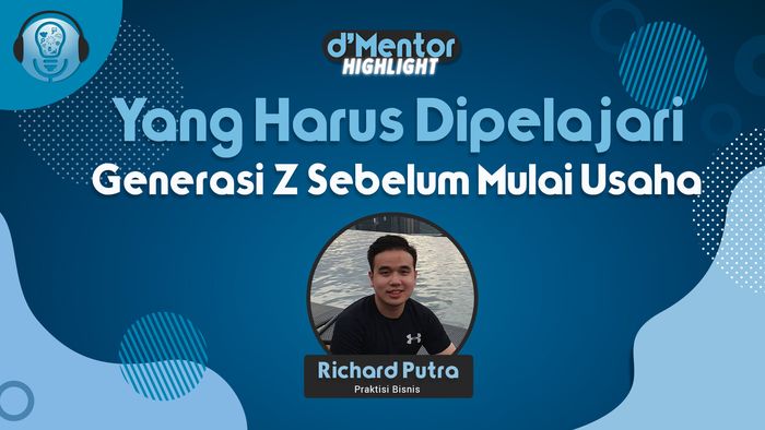 Hal yang Harus Dipelajari Generasi Z Sebelum Mulai Usaha